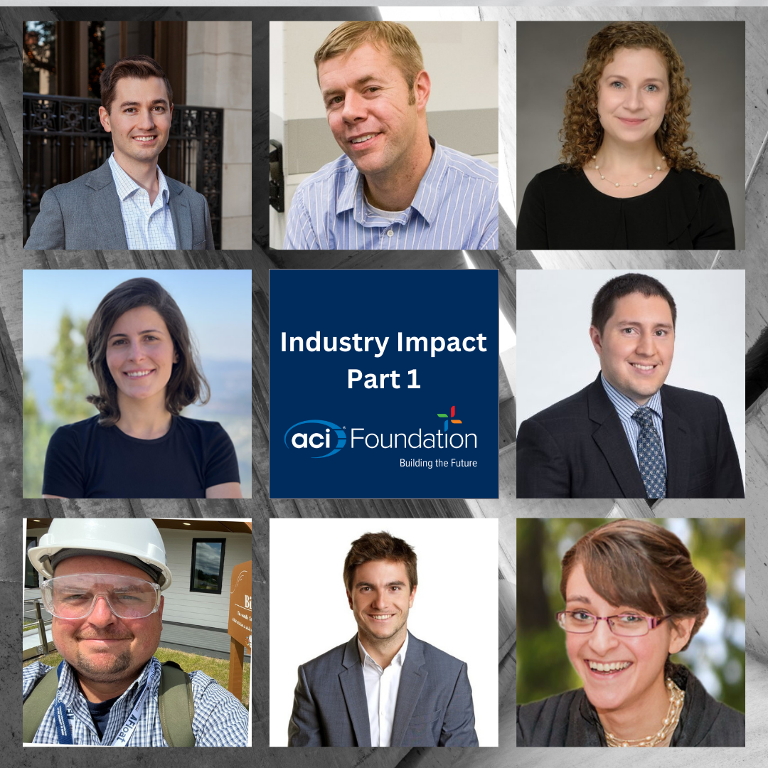 Industry Impact Part 1: Through the ACI Foundation’s Fellowship and Scholarship Program 